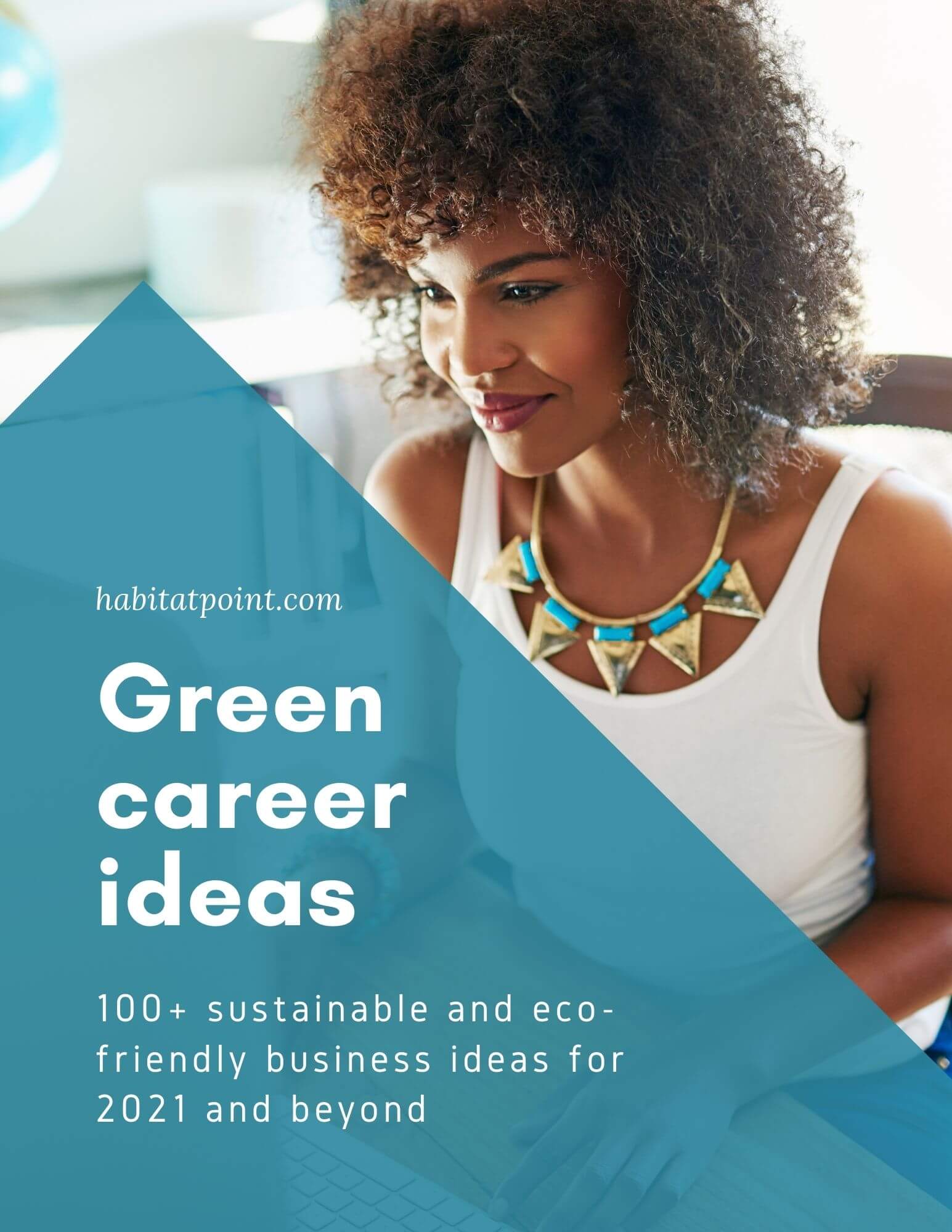 100 Sustainability And Green Career Ideas For 2021 And Beyond